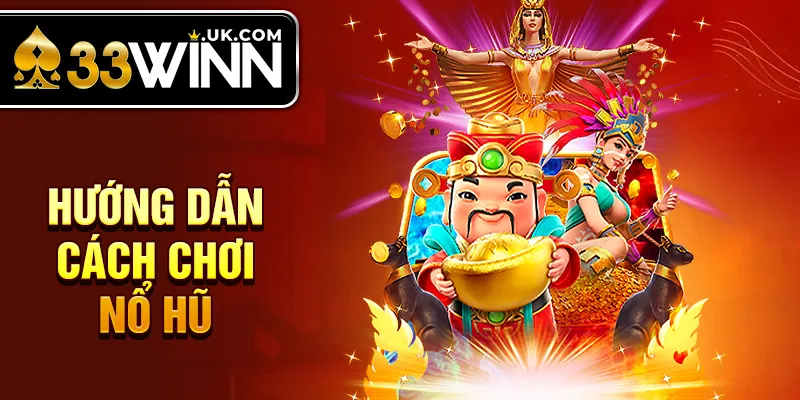 Hướng dẫn cách chơi nổ hũ 