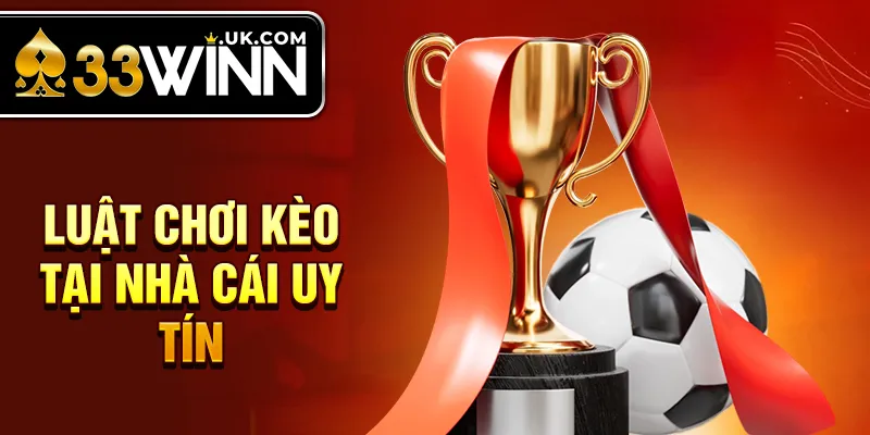 Luật chơi kèo tại nhà cái uy tín