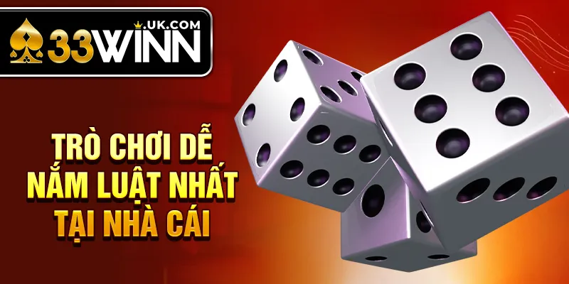 Trò chơi dễ nắm luật nhất tại nhà cái