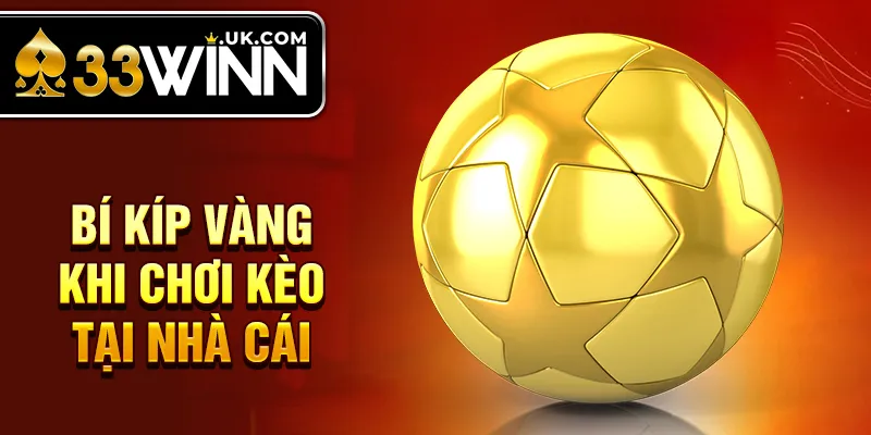 Bí kíp vàng khi chơi kèo tại nhà cái 